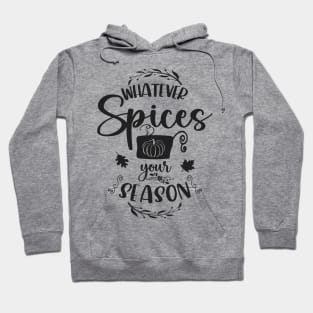 Whatever Spices Your Season Hoodie